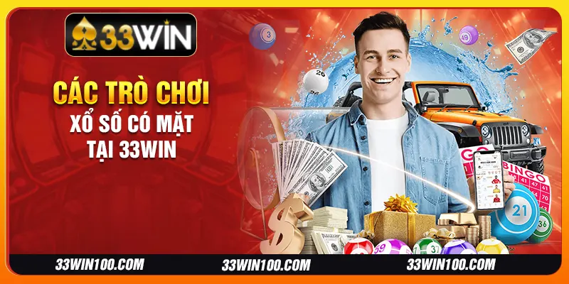 Các trò chơi xổ số có mặt tại 33Win